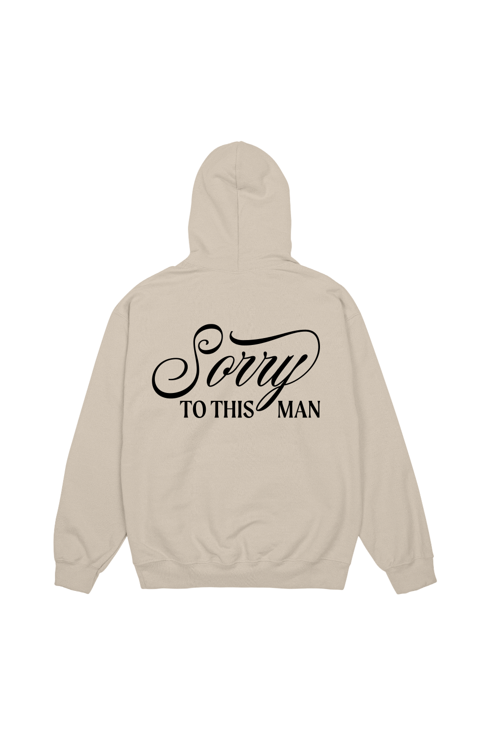 Sorry to this Man Sand Hoodie