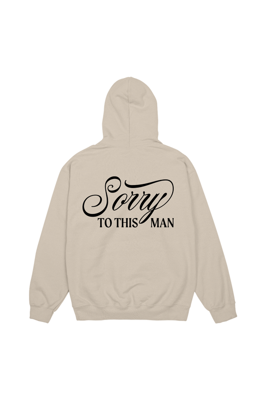 Sorry to this Man Sand Hoodie